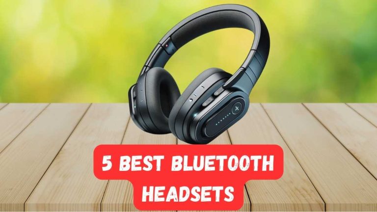 Top 5 Best Bluetooth Headsets in 2024