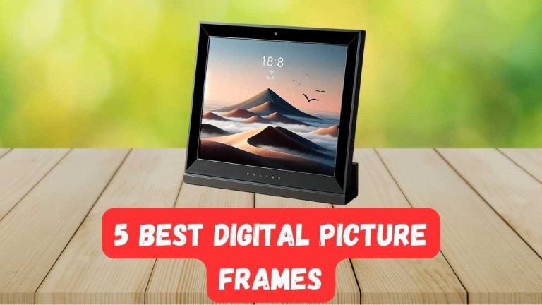 Top 5 Best Digital Picture Frames In 2024