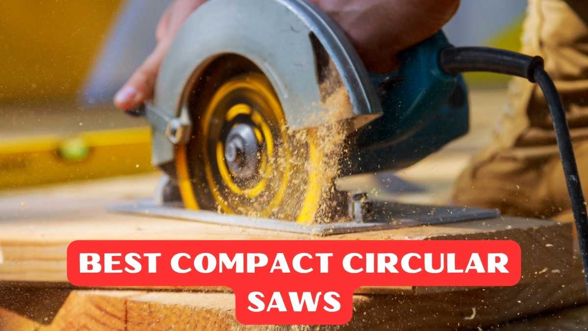 Best Compact Circular Saws